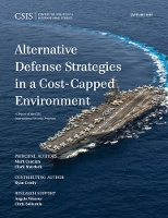 Book Cover for Alternative Defense Strategies in a Cost-Capped Environment by Mark F. Cancian, Clark Murdock, Ryan Crotty