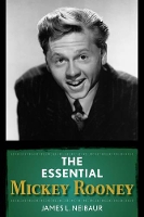 Book Cover for The Essential Mickey Rooney by James L. Neibaur