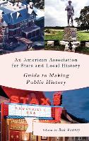 Book Cover for An American Association for State and Local History Guide to Making Public History by Bob Beatty