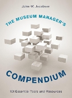 Book Cover for The Museum Manager's Compendium by John W. Jacobsen