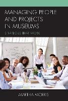 Book Cover for Managing People and Projects in Museums by Martha Morris