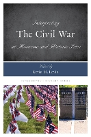 Book Cover for Interpreting the Civil War at Museums and Historic Sites by Kevin M. Levin