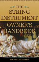 Book Cover for The String Instrument Owner's Handbook by Michael J. Pagliaro