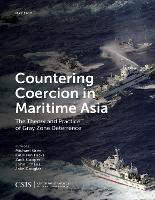 Book Cover for Countering Coercion in Maritime Asia by Michael Green, Kathleen Hicks, Zack Cooper, John Schaus