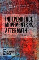 Book Cover for Independence Movements and Their Aftermath by Jon B. Alterman Jon B. Alterman