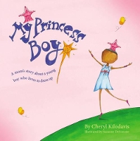 Book Cover for My Princess Boy by Cheryl Kilodavis