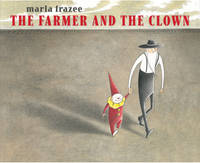 Book Cover for The Farmer and the Clown by Marla Frazee