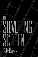 Book Cover for The Silvering Screen by Sally Chivers