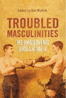 Book Cover for Troubled Masculinities by Ken Moffatt