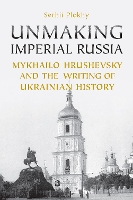 Book Cover for Unmaking Imperial Russia by Serhii Plokhy