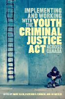 Book Cover for Implementing and Working with the Youth Criminal Justice Act across Canada by Marc Alain