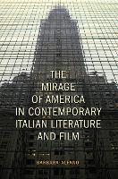 Book Cover for The Mirage of America in Contemporary Italian Literature and Film by Barbara Alfano