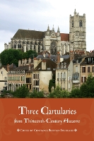 Book Cover for Three Cartularies from Thirteenth Century Auxerre by Constance Brittain Bouchard