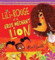 Book Cover for Lili-Rouge Et Le Gros Méchant Lion by Alex T Smith