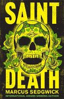 Book Cover for Saint Death by Marcus Sedgwick