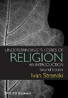 Book Cover for Understanding Theories of Religion by Ivan University of California, Riverside, USA Strenski