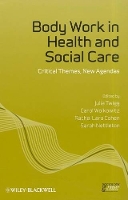 Book Cover for Body Work in Health and Social Care by Julia (University of Kent, UK) Twigg