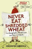 Book Cover for Never Eat Shredded Wheat by Christopher Somerville