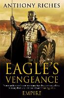 Book Cover for The Eagle's Vengeance: Empire VI by Anthony Riches