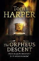 Book Cover for The Orpheus Descent by Tom Harper