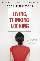 Book Cover for Living, Thinking, Looking by Siri Hustvedt