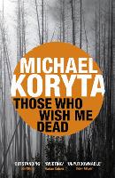 Book Cover for Those Who Wish Me Dead by Michael Koryta