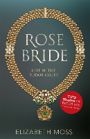 Book Cover for Rose Bride (Lust in the Tudor court - Book Three) by Elizabeth Moss