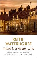 Book Cover for There is a Happy Land by Keith Waterhouse