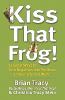 Book Cover for Kiss That Frog! by Brian Tracy