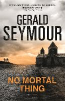 Book Cover for No Mortal Thing by Gerald Seymour