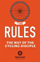 Book Cover for The Rules: The Way of the Cycling Disciple by The Velominati