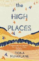 Book Cover for The High Places by Fiona McFarlane