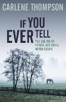 Book Cover for If You Ever Tell by Carlene Thompson