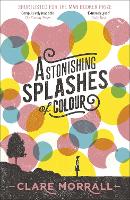 Book Cover for Astonishing Splashes of Colour by Clare Morrall
