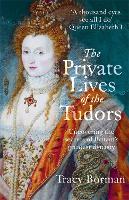 Book Cover for The Private Lives of the Tudors by Tracy Borman