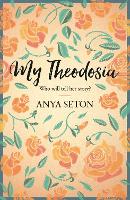 Book Cover for My Theodosia by Anya Seton