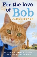 Book Cover for For the Love of Bob by James Bowen