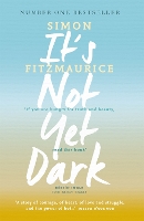 Book Cover for It's Not Yet Dark by Simon Fitzmaurice