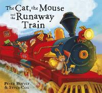 Book Cover for The Cat, the Mouse and the Runaway Train by Peter Bently