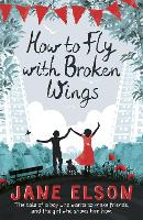 Book Cover for How to Fly with Broken Wings by Jane Elson