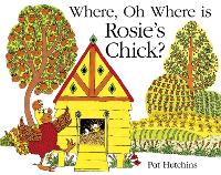 Book Cover for Where, Oh Where, is Rosie's Chick? by Pat Hutchins