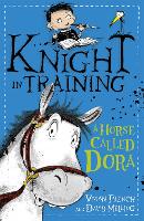 Book Cover for Knight in Training: A Horse Called Dora by Vivian French