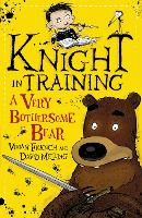 Book Cover for Knight in Training: A Very Bothersome Bear by Vivian French