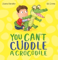 Book Cover for You Can't Cuddle a Crocodile by Diana Hendry