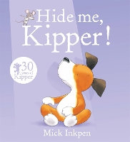 Book Cover for Kipper: Hide Me, Kipper by Mick Inkpen
