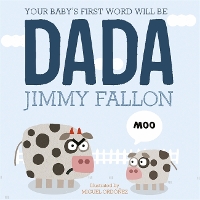 Book Cover for Your Baby's First Word Will Be Dada by Jimmy Fallon