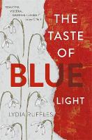 Book Cover for The Taste of Blue Light by Lydia Ruffles