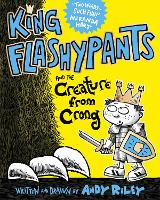 Book Cover for King Flashypants and the Creature From Crong by Andy Riley