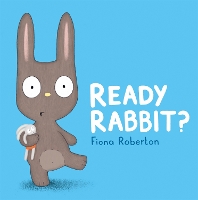 Book Cover for Ready, Rabbit? by Fiona Roberton