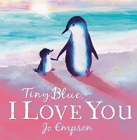 Book Cover for Tiny Blue, I Love You by Jo Empson